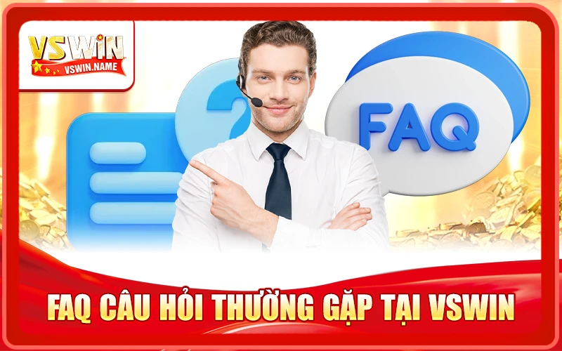 Faq Câu Hỏi Thường Gặp Tại VSWIN