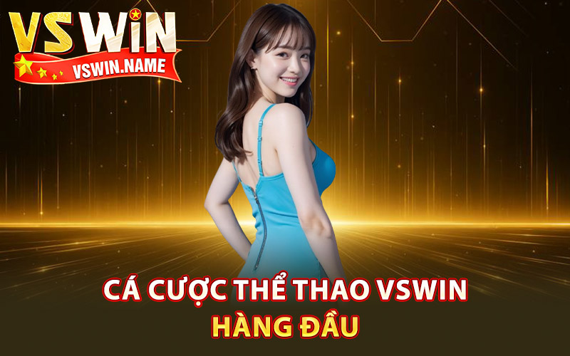Sảnh cá cược thể thao Vswin hàng đầu