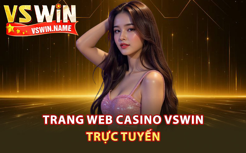 Trang web casino Vswin trực tuyến